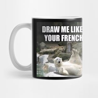 Draw Me Like One of Your French Girls Polar Bear Meme Mug